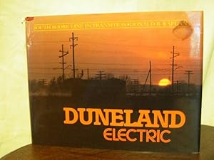 Immagine del venditore per DUNELAND ELECTRIC; SOUTH SHORE LINE IN TRANSITION venduto da Robert Gavora, Fine & Rare Books, ABAA