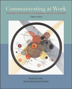 Imagen del vendedor de Communicating at Work. Inclused CD-ROM. Principles and Practices for Business and the Professions: WITH Student CD-ROM and OLC Bind-in Card a la venta por Modernes Antiquariat an der Kyll