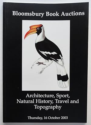 Seller image for Bloomsbury Book Auctions: Architecture, Sport, Natural History, Travel and Topography, 16 October 2003 (sale no. 472) [auction catalogue] for sale by George Ong Books