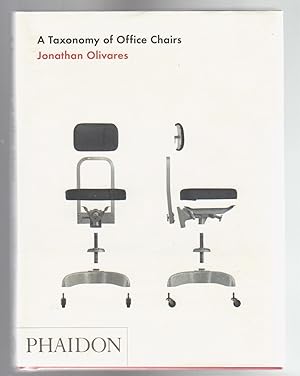 Seller image for A TAXONOMY OF OFFICE CHAIRS. The evolution of the office chair, demonstrated through a catalogue of seminal models and an illustrated taxonomy . for sale by BOOK NOW