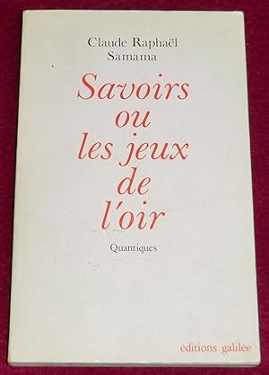 Seller image for SAVOIRS ou les jeux de l'OIr - Quantiques for sale by LE BOUQUINISTE