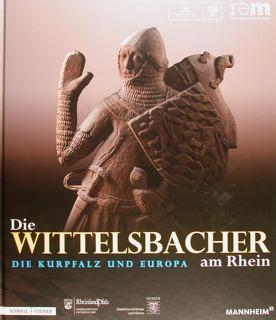 Seller image for Die WITTELSBACHER am Rhein. Die Kurpfalz und Europa. Barockschloss Mannheim, 8. September 2013 bis 2. Marz 2014. for sale by EDITORIALE UMBRA SAS