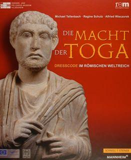 Seller image for Die MACHT der TOGA. Dresscode im Romischen Weltreich. Mannheim vom 20. April bis 8. September 2013. for sale by EDITORIALE UMBRA SAS