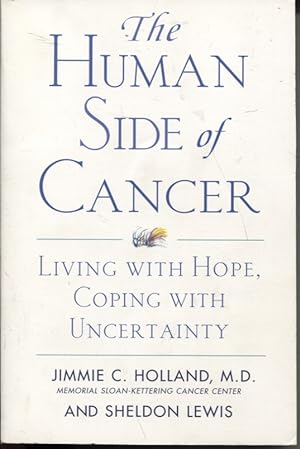 THE HUMAN SIDE OF CANCER Living with Hope, Coping with Uncertainty