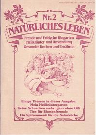 Natürliches Leben Nr. 2. Freude und Erfolg im Biogarten, Heilkräuter und Anwendung, Gesundes Koch...