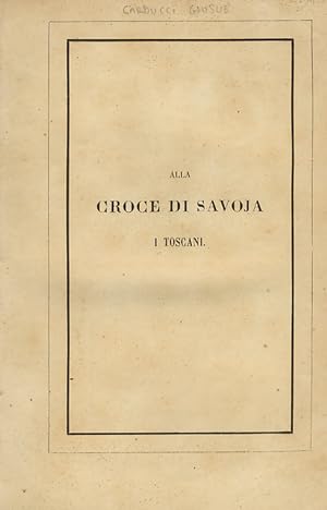 Alla Croce di Savoja i Toscani. Canto di Giosuè Carducci.