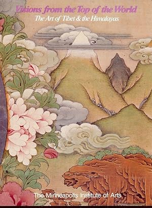 VISIONS FROM THE TOP OF THE WORLD: THE ART OF TIBET & THE HIMALAYAS