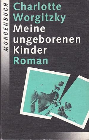 Bild des Verkufers fr Meine ungeborenen Kinder. Roman. (Signiert!). zum Verkauf von Antiquariat Schwarz & Grmling GbR