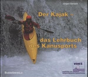 Der Kajak - das Lehrbuch des Kanusports.