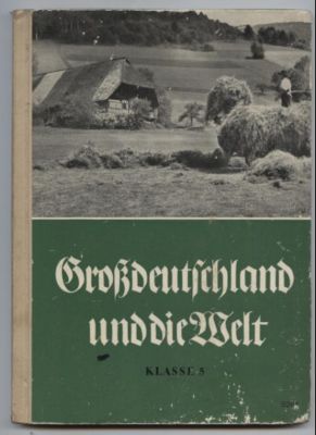 Großdeutschland und die Welt Klasse 5. Sekundärbuch für Mittelschulen: Das deutsche Volk und sein...