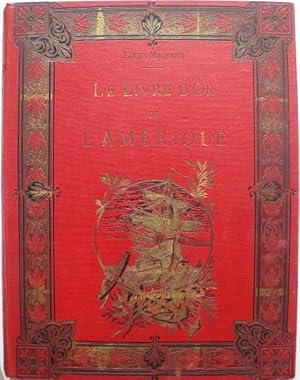 Le livre d'or de l'Amérique. - Livre d'or des voyages.