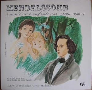 Bild des Verkufers fr La vie de Flix Mendelssohn raconte aux enfants. zum Verkauf von Librairie les mains dans les poches