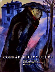 Seller image for Conrad Felixmller, die Dresdner Jahre : Aquarelle und Zeichnungen 1912 - 1933 [erscheint anllich der Ausstellung "Conrad Felixmller, die Dresdner Jahre. Aquarelle und Zeichnungen 1912 - 1933" im Von-der-Heydt-Museum Wuppertal und im Lindenau-Museum Altenburg] / hrsg. von Sabine Fehlemann und Jutta Penndorf for sale by Licus Media