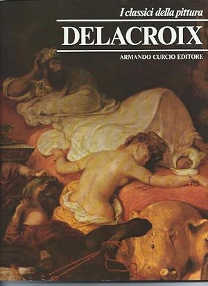 Imagen del vendedor de I Classici della pittura :Eugne Delacroix a la venta por The land of Nod - art & books