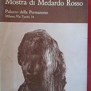 Seller image for Mostra di Medardo Rosso (1858-1928) for sale by Antonio Pennasilico