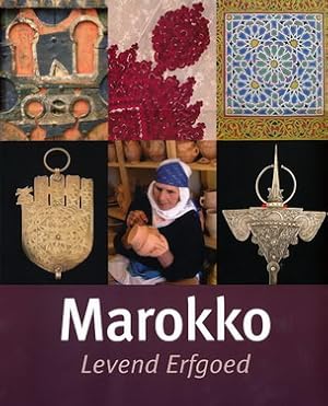 Bild des Verkufers fr Marokko. Levend erfgoed. zum Verkauf von Frans Melk Antiquariaat