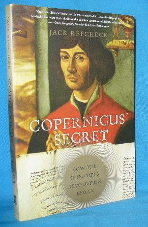 Seller image for Copernicus' Secret : How the Scientific Revolution Began for sale by Alhambra Books