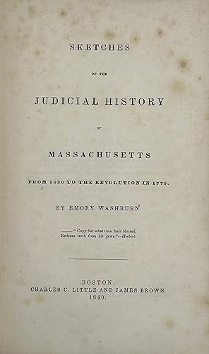 Sketches of the Judicial History of Massachusetts from 1630 to the Revolution in 1776