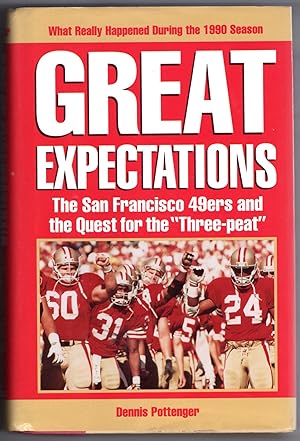 Seller image for Great Expectations: The San Francisco 49Ers and the Quest for the "Three-Peat" (Signed By auhor) for sale by Mirror Image Book