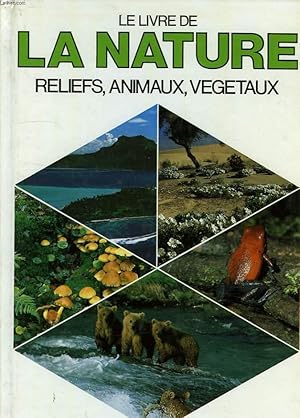 Seller image for LE LIVRE DE LA NATURE, RELIEFS, ANIMAUX, VEGETAUX for sale by Le-Livre