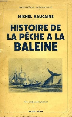 Seller image for HISTOIRE DE LA PECHE A LA BALEINE for sale by Le-Livre