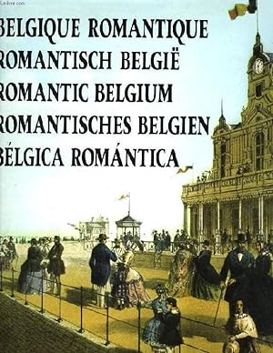 Seller image for BELGIQUE ROMANTIQUE, ROMANTISCH BELGIE, ROMANTIC BELGIUM, ROMANTISCHES BELGIEN, BELGICA ROMANTICA for sale by Le-Livre
