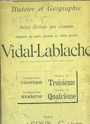 Seller image for HISTOIRE - GEOGRAPHIE. ATLAS DIVISES PAR CLASSES COMPOSE DE CARTES EXTRAITES DE L'ATLAS GENERAL DE VIDAL-LABLACHE. for sale by Le-Livre