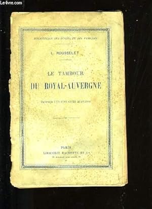 Bild des Verkufers fr LE TAMBOUR DU ROYAL-AUVERGNE. zum Verkauf von Le-Livre