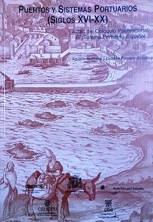 Imagen del vendedor de Puertos y Sistemas Portuarios ( Siglos XVI - XX ). Actas del Coloquio Internacional : El sistema portuario espaol, Madrid, 19-21 octubre, 1995 a la venta por Librera Monte Sarmiento