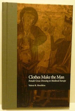 Imagen del vendedor de CLOTHES MAKE THE MAN: Female Cross Dressing in Medieval Europe a la venta por RON RAMSWICK BOOKS, IOBA