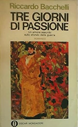 Seller image for Tre giorni di passione. Romanzo. for sale by FIRENZELIBRI SRL