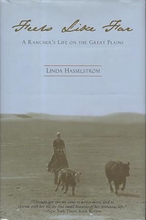 FEELS LIKE FAR: A Rancher's Life on the Great Plains.