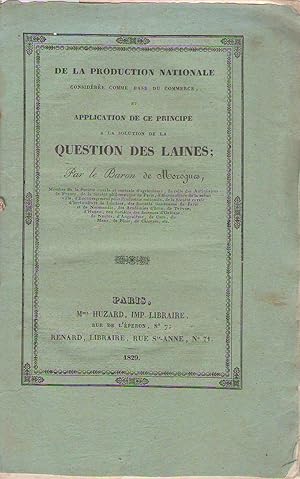 De la production nationale considérée comme base de commerce, et application de ce principe à la ...