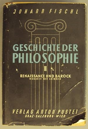 Bild des Verkufers fr Geschichte der Philosophie. II: Renaissance und Barock, Neuzeit bis Leibniz. zum Verkauf von Der Buchfreund