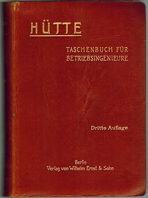 "Hütte". Taschenbuch für Betriebsingenieure (Betriebshütte). Dritte neubearbeitete Auflage. Mit 1...