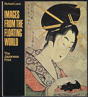 Bild des Verkufers fr Images from the Floating World: The Japanese Print. Including an Illustrated Dictionary of Ukiyo-e zum Verkauf von Kaaterskill Books, ABAA/ILAB