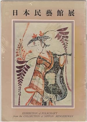Bild des Verkufers fr Nihon Mingeikan ten. Exhibition of folkcraft from the collection of Nippon Mingeikwan. Collection of the Japanese Folk-Craft Museum zum Verkauf von Kaaterskill Books, ABAA/ILAB