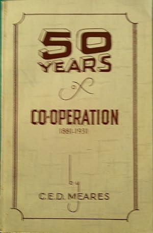 50 Years Of Co-Operation 1881-1931.