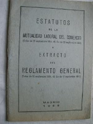 ESTATUTOS DE LA MUTUALIDAD LABORAL DEL COMERCIO Y EXTRACTO DEL REGLAMENTO GENERAL