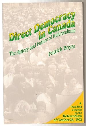 Immagine del venditore per Direct Democracy in Canada The History and Future of Referendums venduto da Silver Creek Books & Antiques