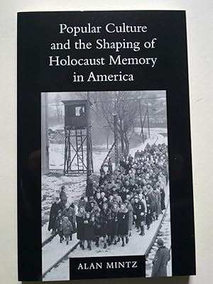 Popular Culture And The Shaping Of Holocaust Memory In America