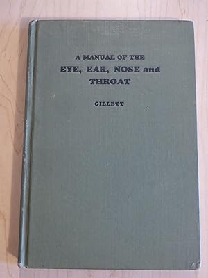 A Manual of the Eye, Ear, Nose and Throat