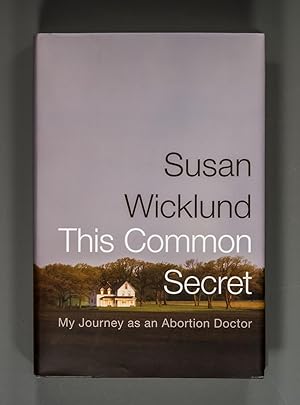 Seller image for This Common Secret: My Journey as an Abortion Doctor for sale by Time & Time Again