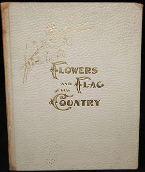 FLOWERS AND FLAG OF OUR COUNTRY. ILLUSTRATED