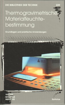 Thermogravimetrische Materialfeuchtebestimmung : Grundlagen und praktische Anwendungen. [Sartoriu...