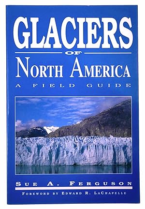 Glaciers of North America: A Field Guide