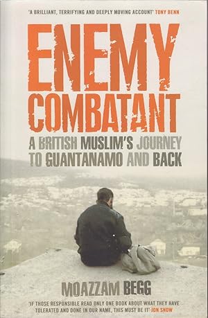 Seller image for Enemy combatant: a British Muslim's journey to Guantanamo and back for sale by Mr Pickwick's Fine Old Books