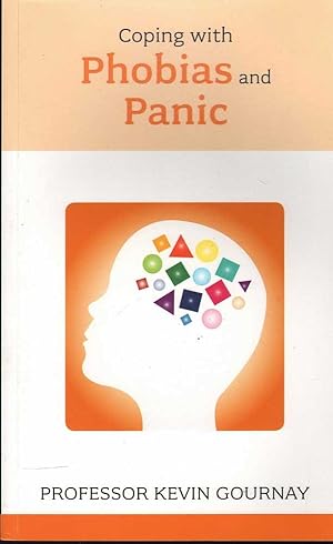 Image du vendeur pour Coping with Phobias and Panic - Expert Advice for Those with Acute Anxiety mis en vente par Mr Pickwick's Fine Old Books