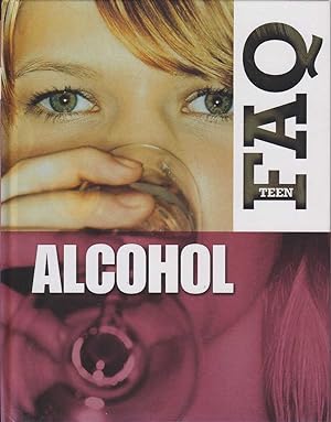 Seller image for Teen Faq: Alcohol for sale by Mr Pickwick's Fine Old Books