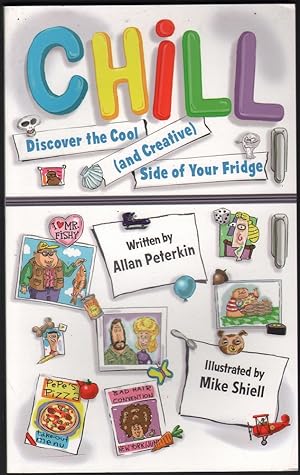 Seller image for Chill: Discover the Cool (and Creative) Side of Your Fridge for sale by Mr Pickwick's Fine Old Books